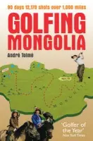 Golfing Mongolia - Tolme, Andre