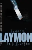 The Richard Laymon Collection Volume 4: Beware & Dark Mountain - Richard Laymon