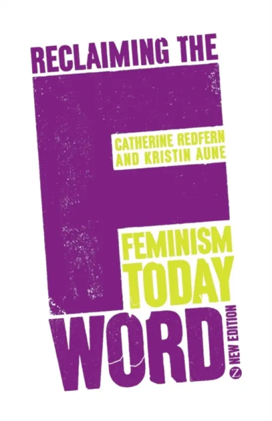 Reclaiming the F Word - Aune, Doctor Kristin a Redfern, Catherine