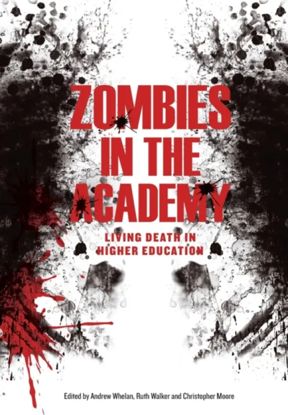 Zombies in the Academy - Whelan, Andrew a Walker, Ruth a Moore, Christopher