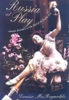 Russia at Play - McReynolds, Louise