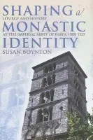 Shaping a Monastic Identity - Boynton, Susan