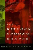 Kitchen Spoon's Handle - Gamburd, Michele Ruth