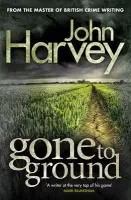 Gone to Ground - Harvey, John