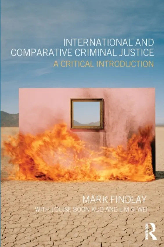 International and Comparative Criminal Justice - Findlay, Mark (University of Sydney, Australia)