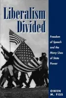 Liberalism Divided - Fiss, Owen