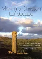 Making a Christian Landscape - Turner, Prof. Sam
