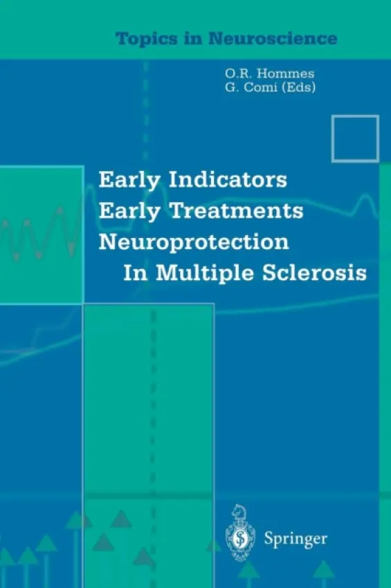 Early Indicators Early Treatments Neuroprotection in Multiple Sclerosis - Hommes, O.R. a Comi, G.
