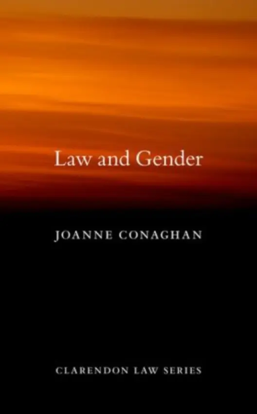 Law and Gender - Conaghan, Joanne (Professor of Law, University of Bristol)