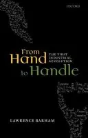 From Hand to Handle - Barham, Lawrence (Professor of Archaeology, University of Liverpool)