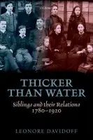 Thicker than Water - Davidoff, Leonore (Research Professor, Department of Sociology, University of Essex)