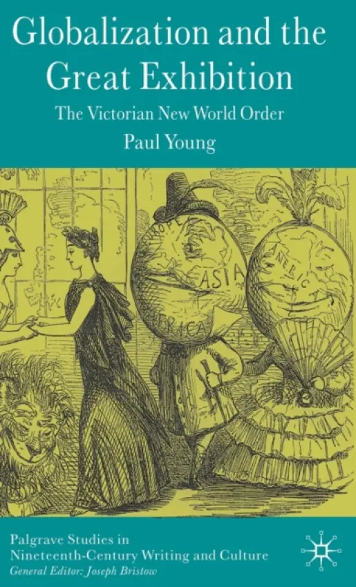 Globalization and the Great Exhibition - Young, Paul