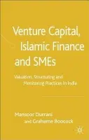 Venture Capital, Islamic Finance and SMEs - Durrani, M. a Boocock, G.