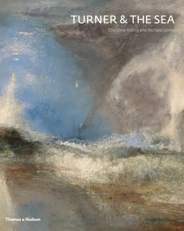 Turner & the Sea - Riding, Christine a Johns, Richard