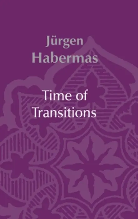 Time of Transitions - Habermas, Jurgen (Johann Wolfgang Goethe University of Frankfurt)