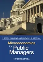 Microeconomics for Public Managers - Keating, Barry P. (University of Notre Dame) a Keating, Maryann O. (Indiana University)