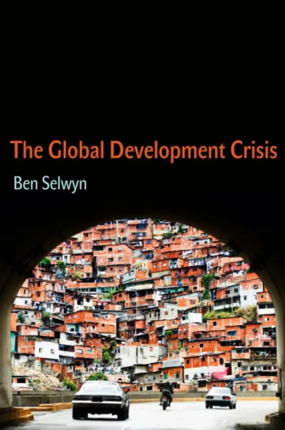 Global Development Crisis - Selwyn, Benjamin (University of Sussex)