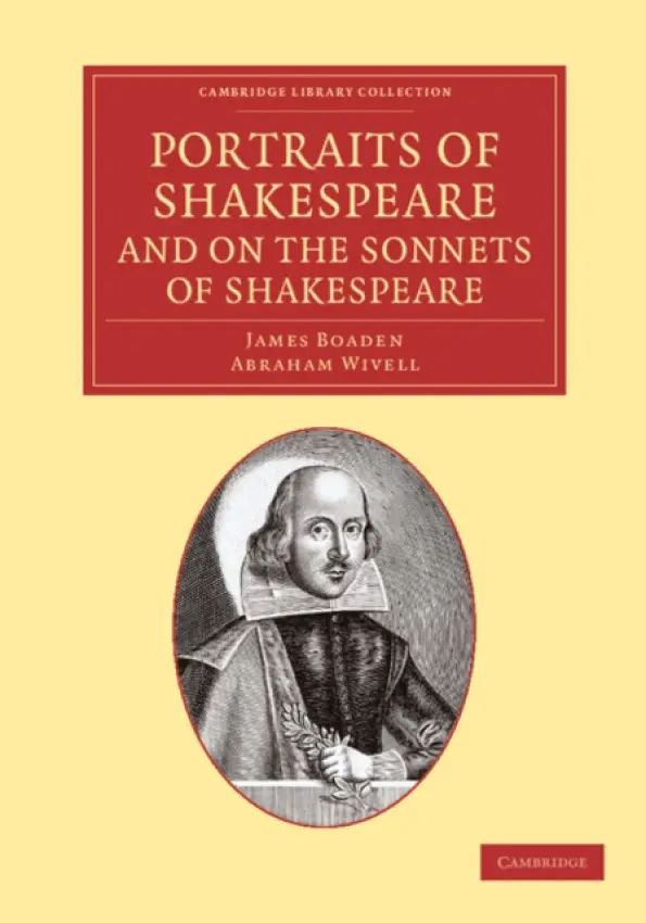 Portraits of Shakespeare, and On the Sonnets of Shakespeare - Boaden, James a Wivell, Abraham