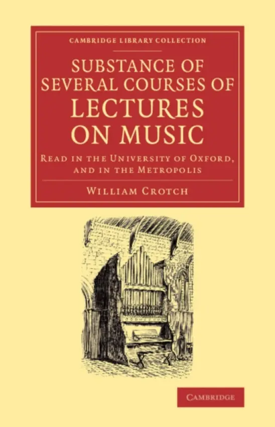 Substance of Several Courses of Lectures on Music - Crotch, William