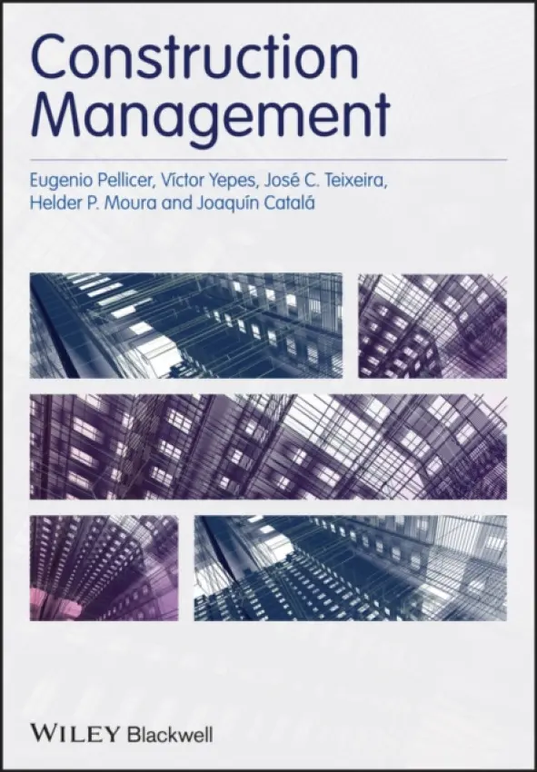 Construction Management - Pellicer, Eugenio a Yepes, Victor a Teixeira, Jose C. a Moura, Helder P. a Catala, Joaquin
