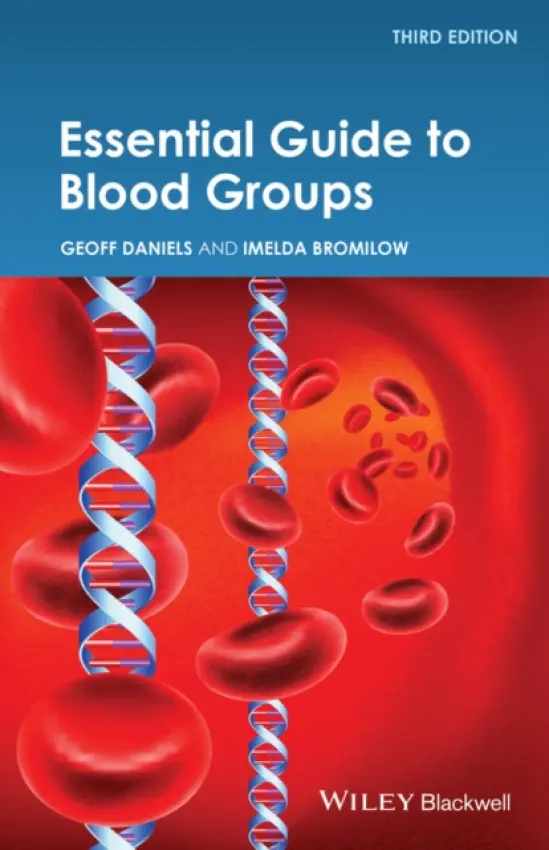 Essential Guide to Blood Groups - Daniels, Geoff (Bristol Institute for Transfusion Sciences, Bristol, UK) a Bromilow, Imelda (DiaMed AG, Cressier-sur-Morat, Switzerland)