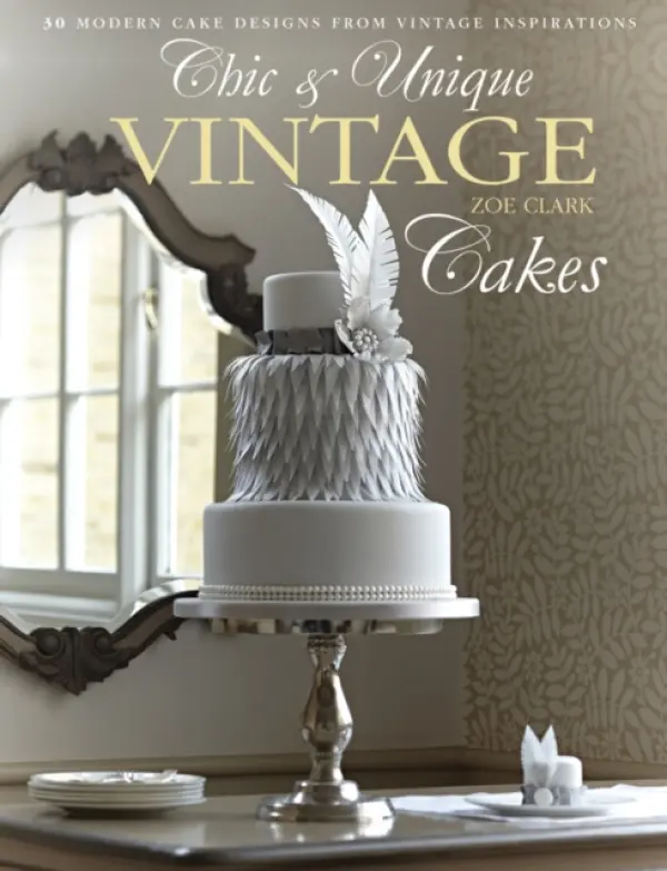 Chic & Unique Vintage Dress Cake - Clark, Zoe (Author)