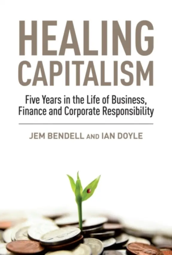 Healing Capitalism - Bendell, Jem a Doyle, Ian