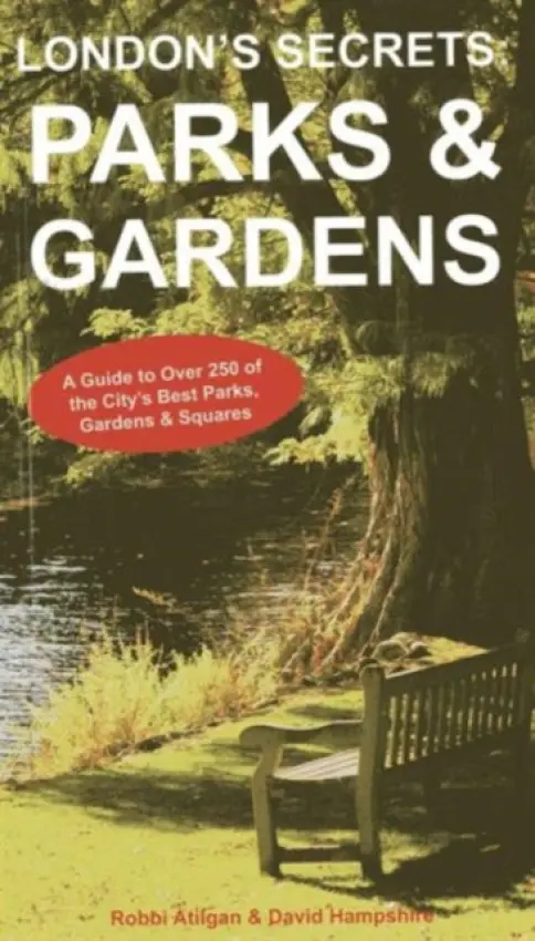London's Secrets: Parks & Gardens - Hampshire, David a Atilgan, Robbi