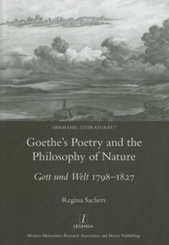 Goethe's Poetry and the Philosophy of Nature - Sachers, Regina