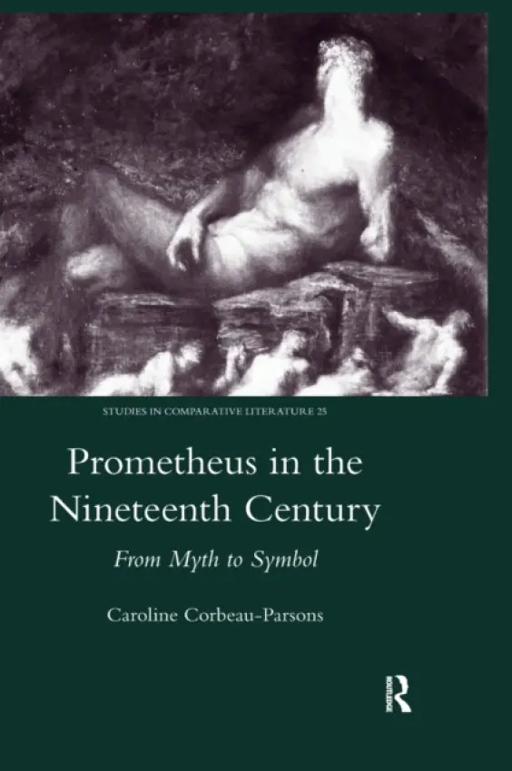 Prometheus in the Nineteenth Century - Corbeau-Parsons, Caroline