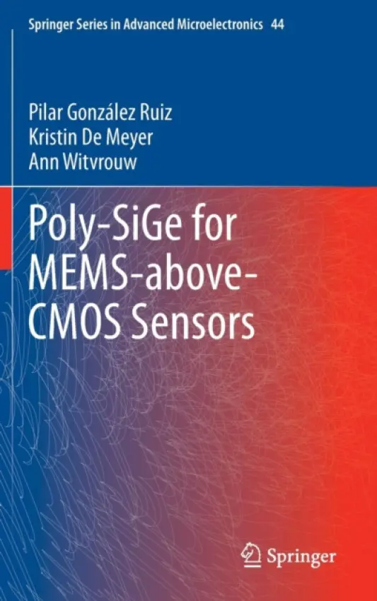 Poly-SiGe for MEMS-above-CMOS Sensors - Gonzalez Ruiz, Pilar a De Meyer, Kristin a Witvrouw, Ann