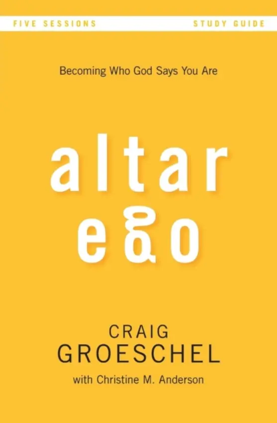 Altar Ego Bible Study Guide - Groeschel, Craig