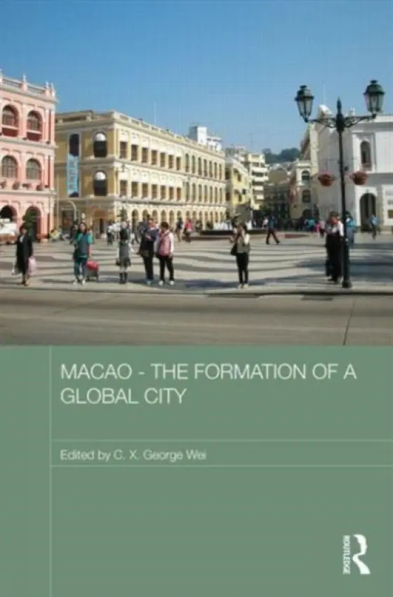 Macao - The Formation of a Global City