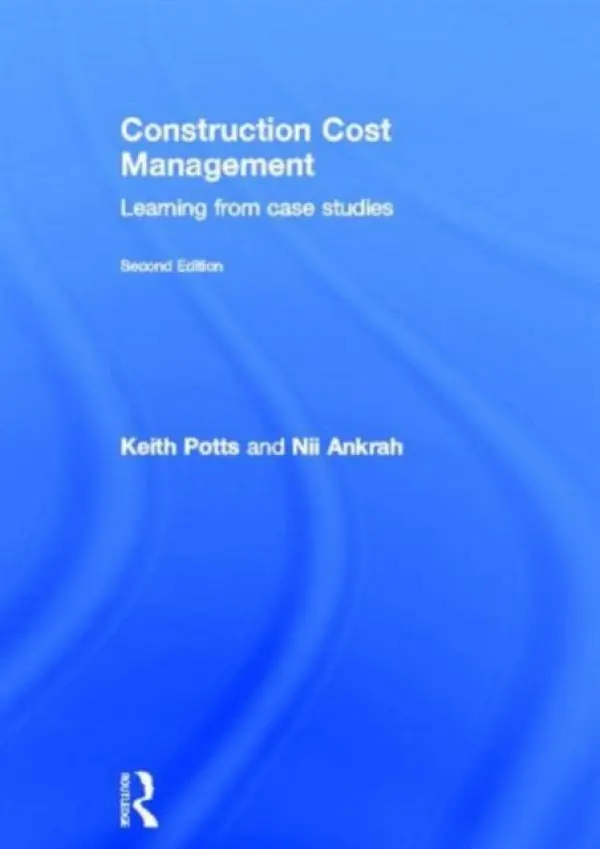 Construction Cost Management - Potts, Keith (University of Wolverhampton, UK) a Ankrah, Nii