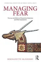 Managing Fear - McSherry, Bernadette (Monash University, Australia)