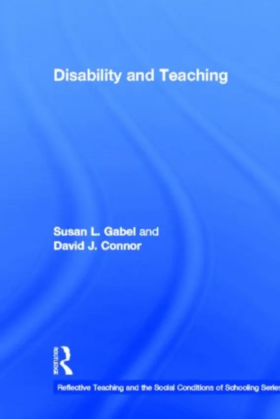 Disability and Teaching - Gabel, Susan a Connor, David (Hunter College, City University of New York, USA)