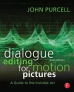 Dialogue Editing for Motion Pictures - Purcell, John