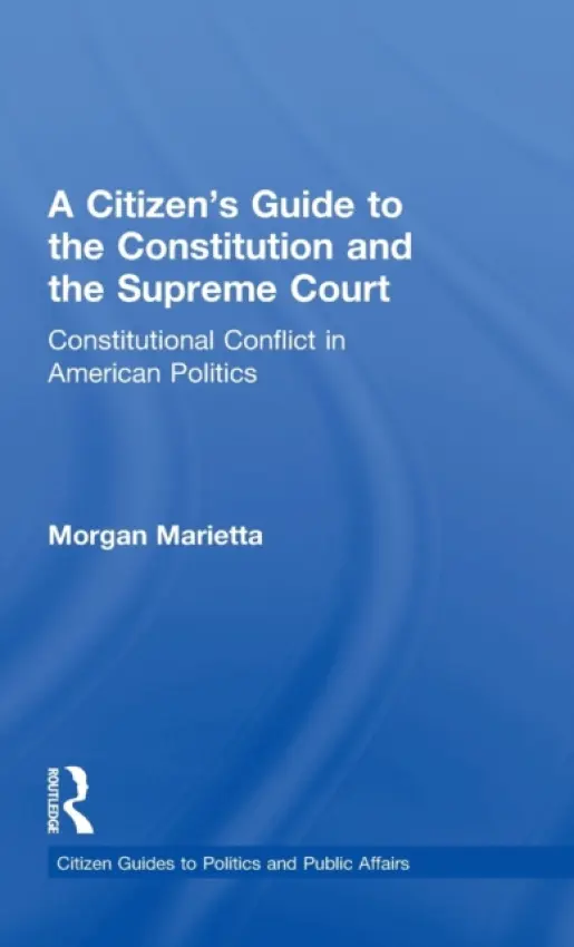 Citizen's Guide to the Constitution and the Supreme Court - Marietta, Morgan (University of Massachusetts, Lowell, USA)