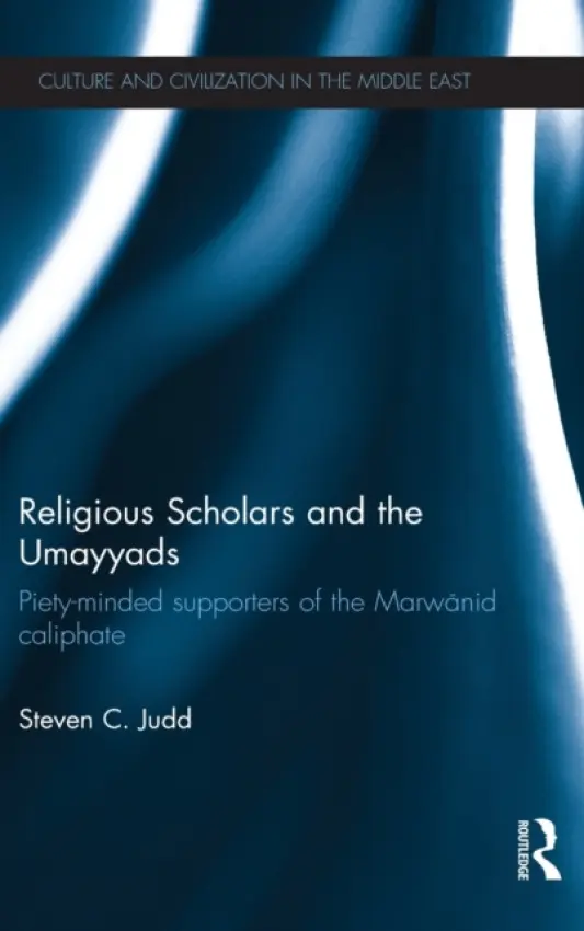 Religious Scholars and the Umayyads - Judd, Steven