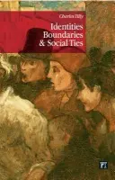 Identities, Boundaries and Social Ties - Tilly, Charles