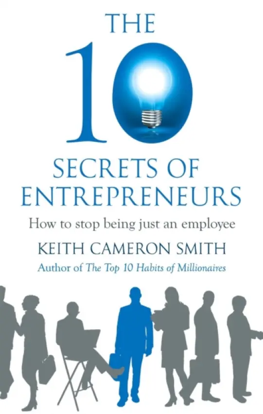 The 10 Secrets of Entrepreneurs - Smith Keith Cameron