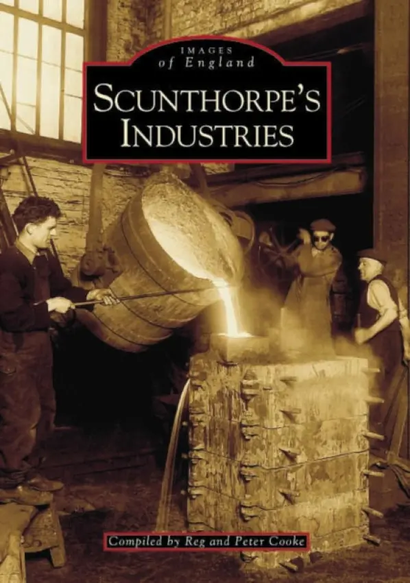 Scunthorpe's Industries - Cooke, Reg a Cooke, Peter