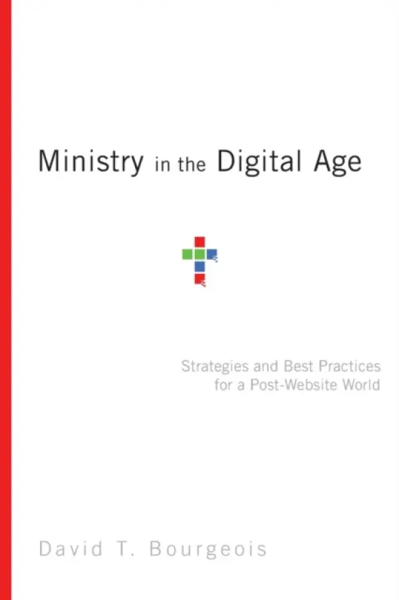 Ministry in the Digital Age - David T. Bourgeois
