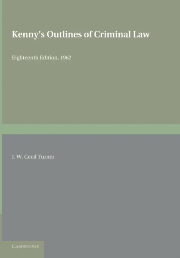 Kenny's Outlines of Criminal Law - Cecil Turner, J. W.