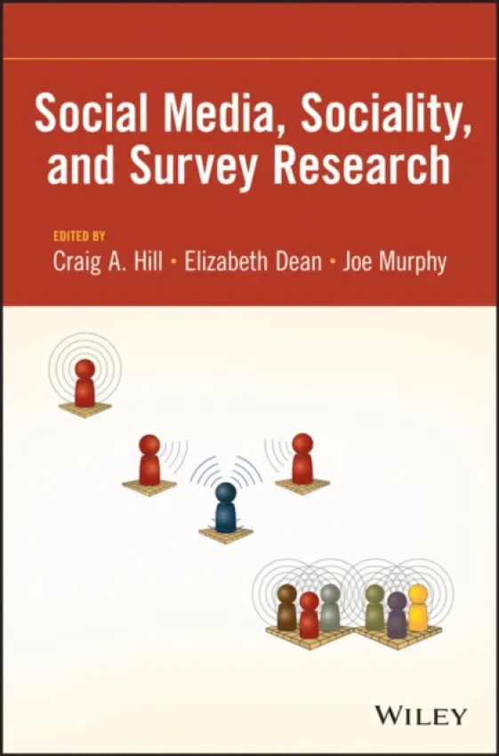 Social Media, Sociality, and Survey Research - Hill, Craig A. (RTI International) a Dean, Elizabeth (RTI International) a Murphy, Joe (RTI International)
