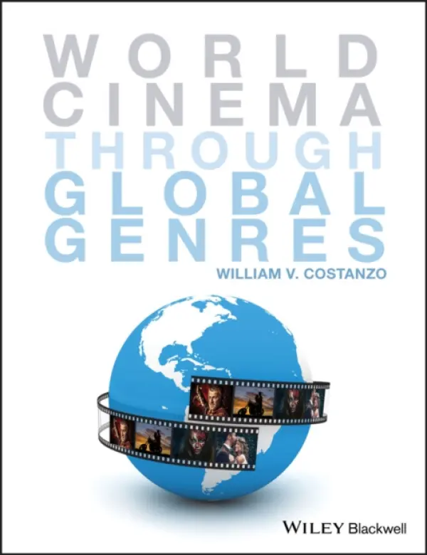 World Cinema through Global Genres - Costanzo, William V. (Westchester Community College, USA)