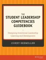 Student Leadership Competencies Guidebook - Seemiller, Corey (University of Arizona)