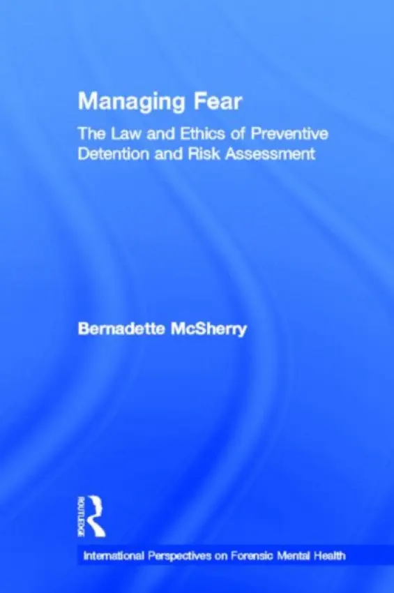 Managing Fear - McSherry, Bernadette (Monash University, Australia)