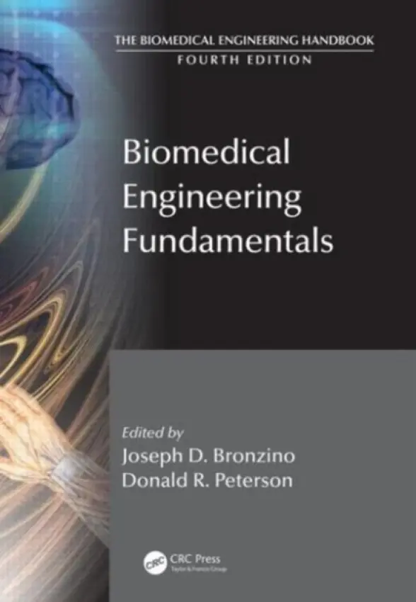 Biomedical Engineering Fundamentals - Bronzino, Joseph D. (Biomedical Engineering Alliance and Consortium (BEACON), Hartford, Connecticut, USA) a Peterson, Donald R. (Northern Illinois University, DeKalb, IL, USA)