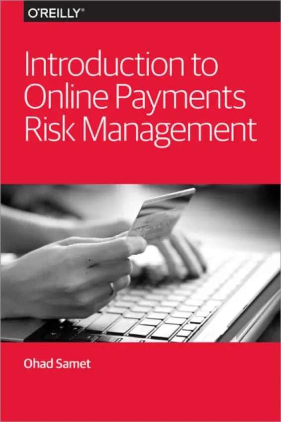 Introduction to Online Payments Risk Management - Samet, Ohad